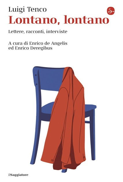 Esce il 23 gennaio “Luigi Tenco. Lontano, lontano. Lettere, racconti, interviste”, a cura di Enrico de Angelis e Enrico Deregibus