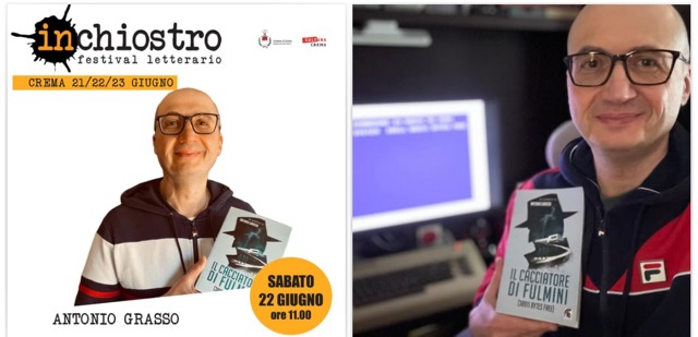 Grandioso a “Inchiostro”, il Festival Letterario di Crema: quest’anno ci sarà pure lo scrittore, coi suoi cacciatori di fulmini, Antonio Grasso