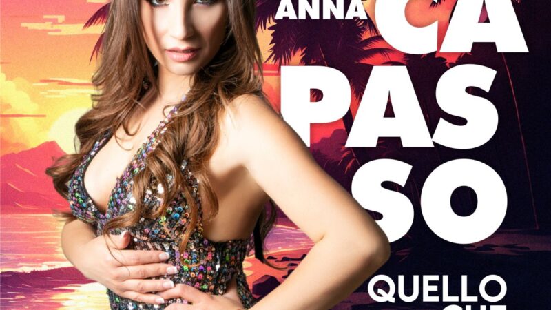 E’ disponibile in radio e in digitale “Quello che mi basta”, il nuovo brano della cantante e attrice Anna Capasso